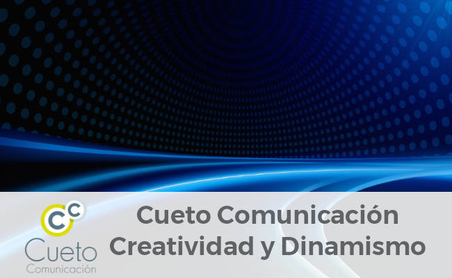 Cueto Comunicación aporta creatividad y dinamismo a su empresa